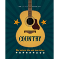 The Little Book of Country: The Music's History, Hits, and Heartaches