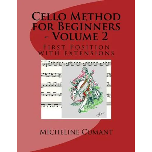 Cello Method for Beginners - Volume 2: First Position with extensions