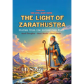 The Light of Zarathustra: Stories from the Zoroastrian Faith