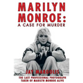 Marilyn Monroe: A Case for Murder
