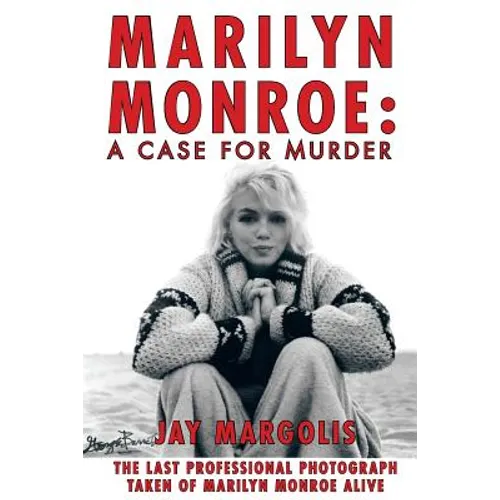 Marilyn Monroe: A Case for Murder