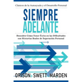 Siempre Adelante: Descubre Cómo Tener Éxito en las Dificultades con Historias Reales de Superación Personal