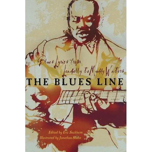 The Blues Line: Blues Lyrics from Leadbelly to Muddy Waters