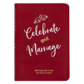 Celebrate Your Marriage: 365 Daily Devotions for Busy Couples
