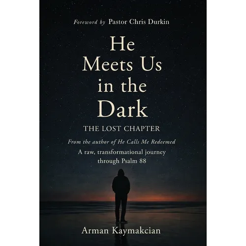 He Meets Us In The Dark: The Lost Chapter