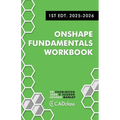 Onshape Fundamentals Workbook: Step-by-Step Projects, Essential Tools, and Real-World Skills to Master CAD with Onshape