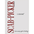 Scab-Picker: A Memoir