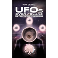 UFOs OVER POLAND: The Land of High Strangeness