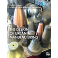 The Design of Urban Manufacturing