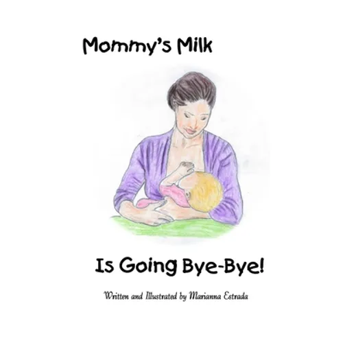 Mommy's Milk Is Going Bye-Bye!