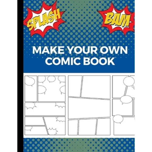 Make Your Own Comic Book: Art and Drawing Comic Strips, Great Gift for Creative Kids Blue