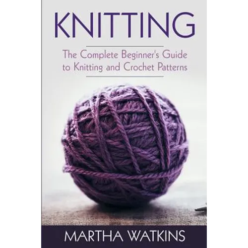 Knitting: Knitting and Crochet Patterns Guide