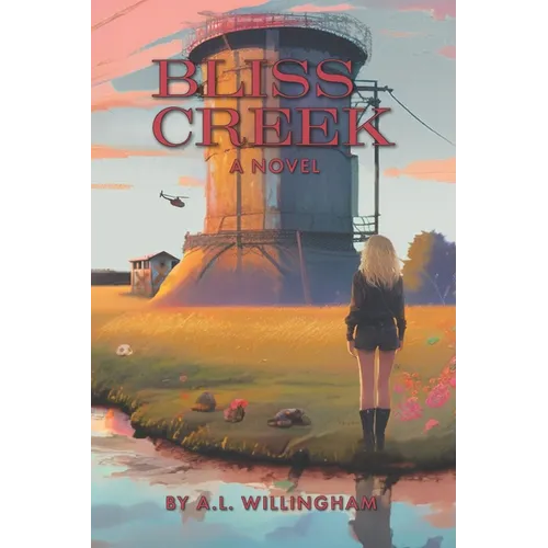 Bliss Creek: Book 1 of the Chronicles of Iz
