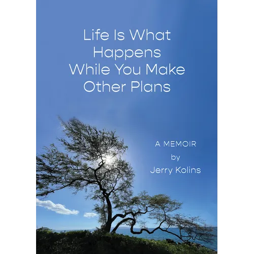Life Is What Happens While You Make Other Plans