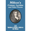 Milton's Comus, Lycidas and Other Poems And Matthew Arnold's Address On Milton