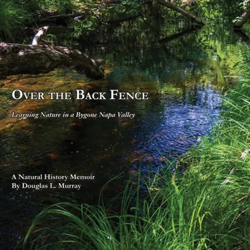 Over the Back Fence: Learning Nature in a Bygone Napa Valley