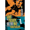 Shoot the President, Are You Mad?
