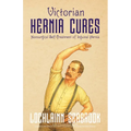 Victorian Hernia Cures: Nonsurgical Self-Treatment of Inguinal Hernia