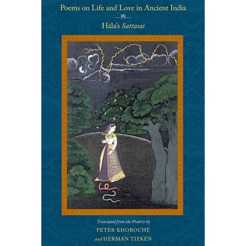 Poems on Life and Love in Ancient India: Hāla's Sattasaī