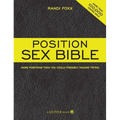 Position Sex Bible: More Positions Than You Could Possibly Imagine Trying