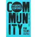 The Gospel-Centered Community for Teens: Study Guide with Leader's Notes
