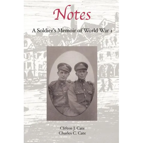 Notes: A Soldier's Memoir of World War 1