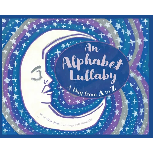 An Alphabet Lullaby: A Day from A to Z