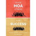 Trade HOA Stress for Success: A Guide to Managing Your HOA in a Healthy Manner