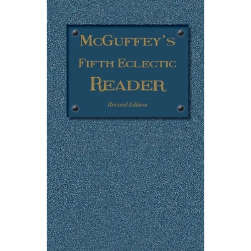 McGuffey's Fifth Eclectic Reader (1879): Revised Edition
