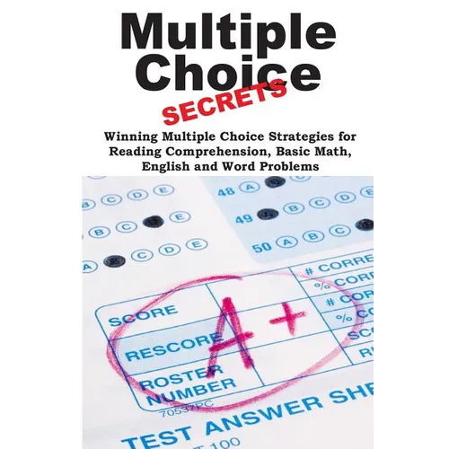 Multiple Choice Secrets!: Winning Multiple Choice Strategies for Any Test!