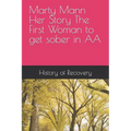 Marty Mann Her Story The First Woman to get sober in AA
