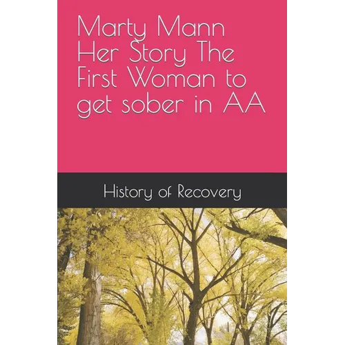 Marty Mann Her Story The First Woman to get sober in AA