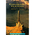 Colorado Plateau: A Geologic History
