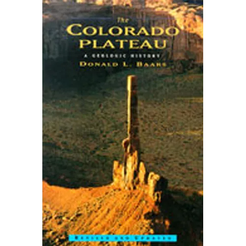 Colorado Plateau: A Geologic History
