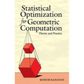 Statistical Optimization for Geometric Computation: Theory and Practice