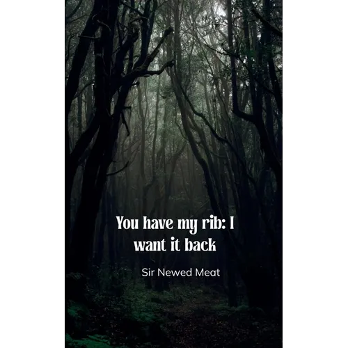 You have my rib: I want it back