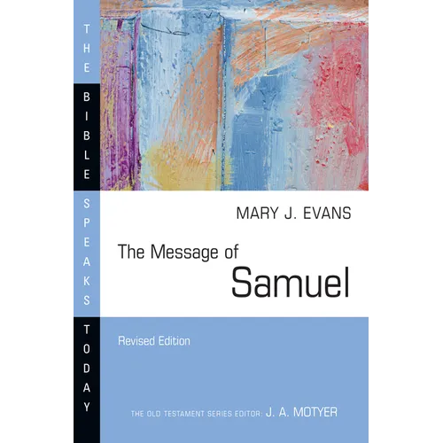 The Message of Samuel: Personalities, Potential, Politics and Power