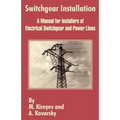 Switchgear Installation: A Manual for Installers of Electrical Switchgear and Power Lines