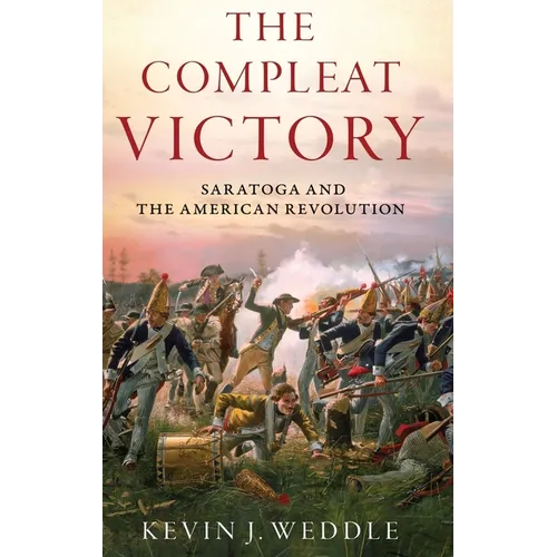 The Compleat Victory: Saratoga and the American Revolution