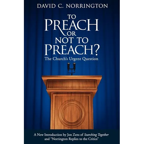 To Preach or Not To Preach: The Church's Urgent Question