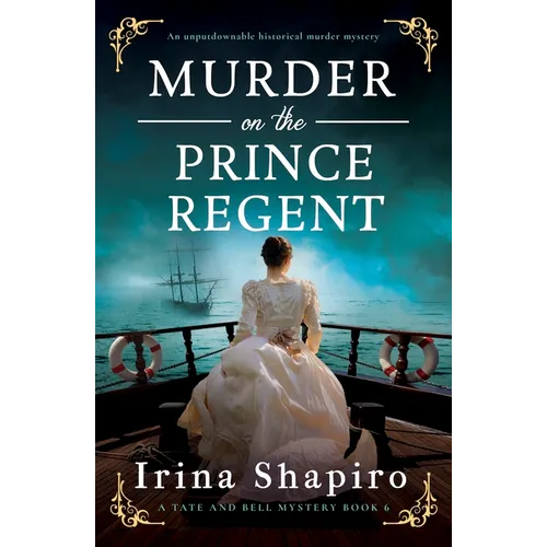 Murder on the Prince Regent: An Unputdownable Historical Murder Mystery