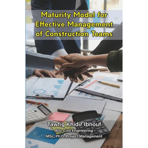 Maturity Model for Effective Management of Construction Teams