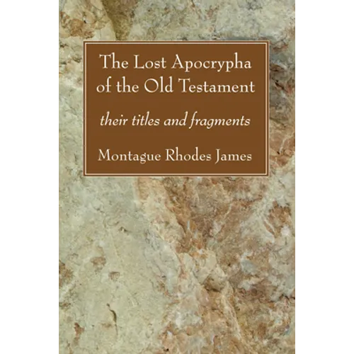 The Lost Apocrypha of the Old Testament