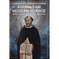 Aquinas and Modern Science: A New Synthesis of Faith and Reason