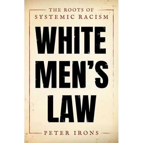 White Men's Law: The Roots of Systemic Racism