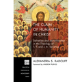 The Claim of Humanity in Christ: Salvation and Sanctification in the Theology of T. F. and J. B. Torrance