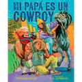 Mi Papá Es Un Cowboy / My Daddy Is a Cowboy