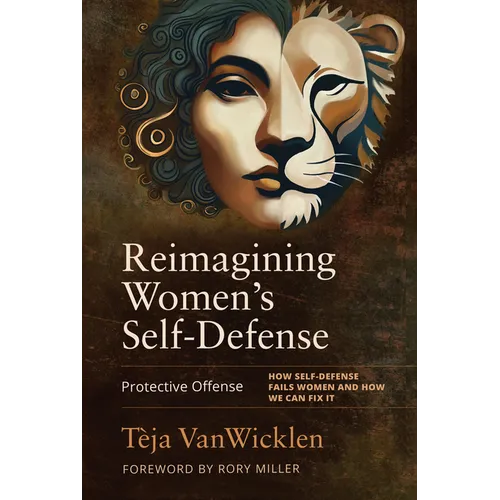 Reimagining Women's Self-Defense: Protective Offense