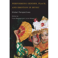 Performing Gender, Place, and Emotion in Music: Global Perspectives