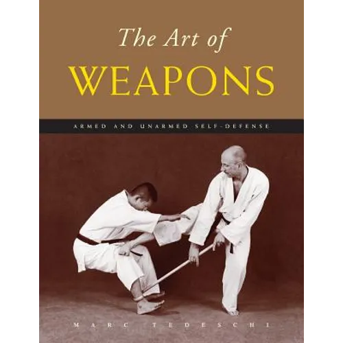 The Art of Weapons: Armed and Unarmed Self-Defense